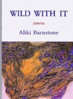 Wild With It - Aliki Barnstone