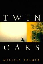 Twin Oaks - Melissa Palmer