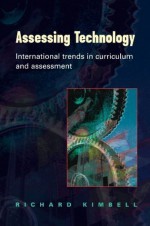 Assessing Technology - Richard Kimbell