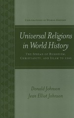 Universal Religions in World History: The Spread of Buddhism, Christianity, and Islam to 1500 - Donald James Johnson, Jean Elliott Johnson