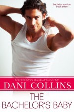 The Bachelor's Baby - Dani Collins