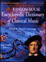 Random House Encyclopedic Dictionary of Classical Music - David Cummings, Helican Publishing Ltd