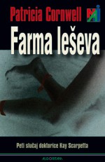 Farma leševa - Nenad Martić, Patricia Cornwell, Martina Gračanin