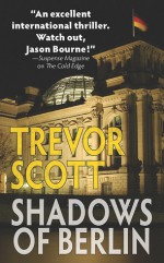 Shadows of Berlin - Trevor Scott