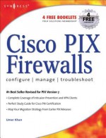 Cisco Pix Firewalls: Configure / Manage / Troubleshoot - Thorsten Behrens, Umer Khan