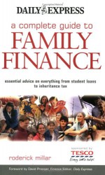 A Complete Guide To Family Finance - Roderick Millar