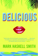 Delicious - Mark Haskell Smith