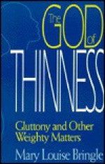 God of Thinness - Mary Louise Bringle