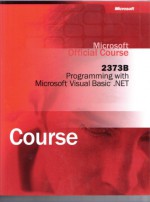 Programming with Microsoft Visual Basic .Net Microsoft Official Course (Microsoft Official Course, 2373B) - Microsoft