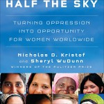 Half the Sky: Turning Oppression into Opportunity for Women Worldwide - Nicholas D. Kristof, Sheryl WuDunn, Cassandra Campbell, a division of Recorded Books HighBridge