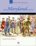 The Maryland Colony - Jean Kinney Williams, Eric Gilg