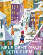 Nele geht nach Bethlehem. Mit 20 Dias. Eine Geschichte zu Weihnachten und sonst auch. - Rudolf Otto Wiemer, Lena. Franke