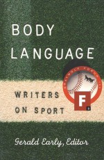 Body Language: Writers on Sport - Gerald Early