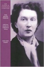 The Magic Phrase: Critical Essays On Christina Stead - Margaret Harris