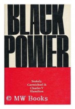 Black Power: The Politics of Liberation in America - Stokely Carmichael (Kwame Ture), Charles V. Hamilton