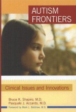 Autism Frontiers: Clinical Issues and Innovations - Bruce K. Shapiro, Pasquale J. Accardo, Mark L. Batshaw