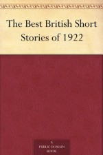 The Best British Short Stories of 1922 - N/A, Edward Joseph Harrington O'Brien, John Cournos