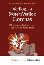 Verilog and Systemverilog Gotchas - Stuart Sutherland, Don Mills