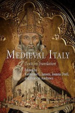 Medieval Italy: Texts in Translation (The Middle Ages Series) - Katherine L. Jansen, Frances Andrews, Joanna Drell