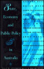 State, Economy and Public Policy in Australia - Stephen Bell