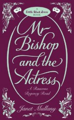 Mr Bishop and the Actress - Janet Mullany