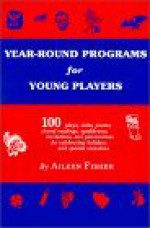 Year-Round Programs for Young Players: One Hundred Plays, Skits, Poems, Choral Readings, Spelldowns, Recitations, and Pantomimes for Celebrating Hol - Aileen Lucia Fisher, Burton Marks