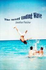 The Never Ending Wave - Jonathan Fletcher, daphna tadmor, Martin Fletcher, nicole louise