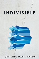 Indivisible: Coming Home to Our Deep Connection - Christine Mason