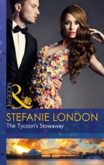 The Tycoon's Stowaway - Stefanie London