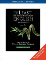 The Least You Should Know about English: Writing Skills, Form a - Paige Wilson