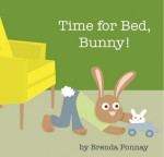 Time for Bed, Bunny! - Brenda Ponnay