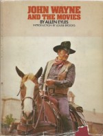 John Wayne and the Movies - Allen Eyles