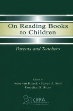 On Reading Books To Children (Center for Improvement of Early Reading) - Anne van Kleeck, Steven A. Stahl, Eurydice B. Bauer