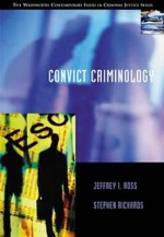 Convict Criminology (Contemporary Issues in Crime and Justice Series) - Jeffrey Ian Ross, Stephen C. Richards