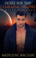 ROMANCE: Paranormal Romance: Desired by the Charming Vampire (Vampire Short Stories) (Threesome BBW Vampire Romance Shifter Menage) - Madeleine Maclean