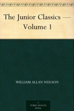 The Junior Classics - Volume 1 - William Allan Neilson, William Patten