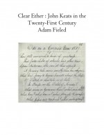 Clear Ether: John Keats in the Twenty-First Century - Adam Fieled