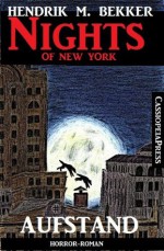 Nights of New York: Aufstand (Horror) (German Edition) - Hendrik M. Bekker, Mara Kreimeier