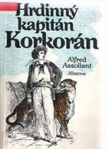 Hrdinný kapitán Korkorán - Alfred Assolant, Vítězslav Kocourek