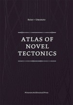 Atlas of Novel Tectonics - Jesse Reiser, Nanako Umemoto