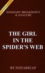 The Girl in the Spider's Web: by David Lagercrantz | Recap and Analysis - Instarecap, The Girl in the Spider's Web