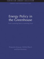 Energy Policy in the Greenhouse: From warming fate to warming limit (Energy and Infrastructure Set) - Florentin Krause, Wilfrid Bach, Jon Koomey