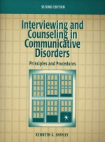 Interviewing and Counseling in Communicative Disorders: Principles and Procedures - Kenneth G. Shipley