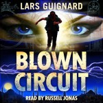 Blown Circuit: Circuit Series, #2 - Lars Guignard, Russell Jonas