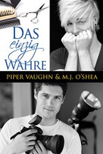 Das einzig Wahre (Mr. Right 2) - Piper Vaughn, M.J. O'Shea, Teresa Simons