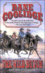 The Wild Bunch - Dane Coolidge