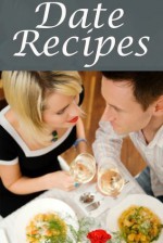 Date Night Recipes :The Ultimate Guide - Sarah Dempsen, Encore Books