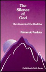 The Silence of God: The Answer of the Buddha - Raimon Panikkar, Robert R. Barr