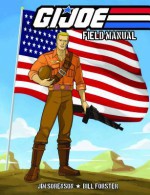 G.I. JOE: Field Manual Volume 1 - Jim Sorenson, Bill Forster