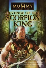 Revenge of the Scorpion King - Dave Wolverton, Stephen Sommers